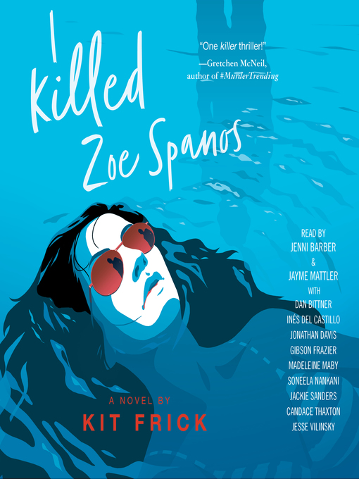 Title details for I Killed Zoe Spanos by Kit Frick - Available